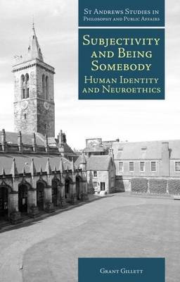 Subjectivity and Being Somebody on Hardback by Grant Gillett