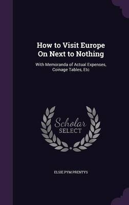How to Visit Europe on Next to Nothing by Elsie Pym Prentys image
