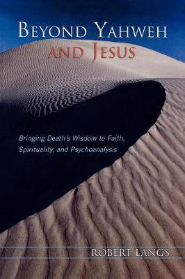 Beyond Yahweh and Jesus by Robert Langs image