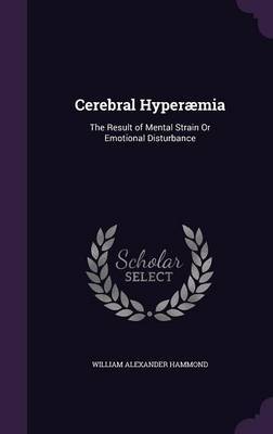 Cerebral Hyperaemia on Hardback by William Alexander Hammond