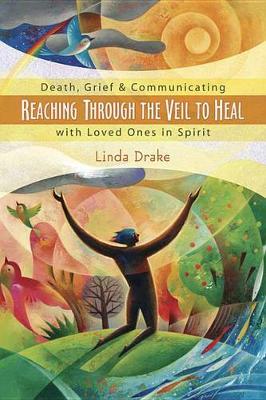 Reaching Through the Veil to Heal by Linda Drake image