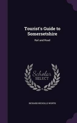 Tourist's Guide to Somersetshire by Richard Nicholls Worth image