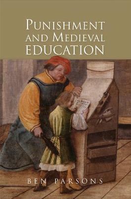 Punishment and Medieval Education by Ben Parsons image