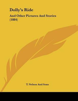 Dolly's Ride: And Other Pictures and Stories (1884) by T Nelson & Sons Publishing image