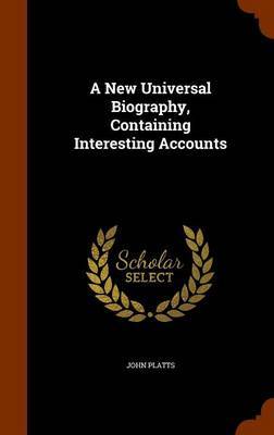 A New Universal Biography, Containing Interesting Accounts image