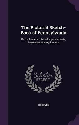 The Pictorial Sketch-Book of Pennsylvania by Eli Bowen image
