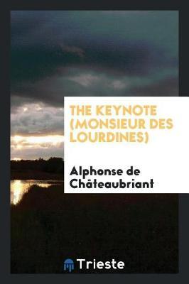 The Keynote (Monsieur Des Lourdines) by Alphonse De Chateaubriant image