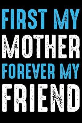 First My Mother Forever My Friend by Modern Journal Publishing image