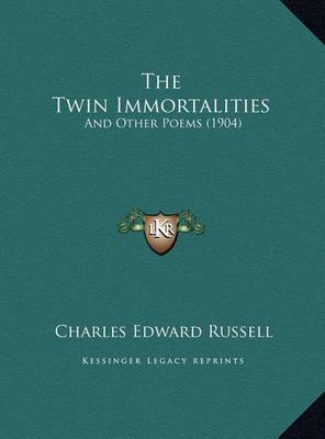 The Twin Immortalities: And Other Poems (1904) by Charles Edward Russell image
