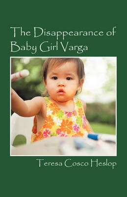 The Disappearance of Baby Girl Varga by Teresa Cosco Heslop image