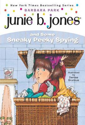 Junie B. Jones #4: Junie B. Jones and Some Sneaky Peeky Spying by Barbara Park