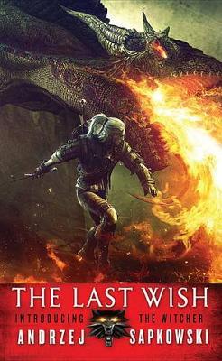 The Last Wish (The Witcher #1) (US Ed.) by Andrzej Sapkowski