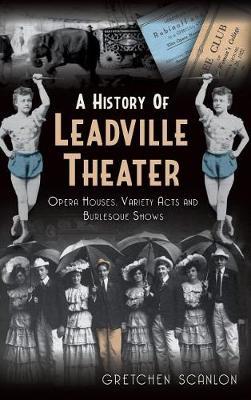 A History of Leadville Theater by Gretchen Scanlon image