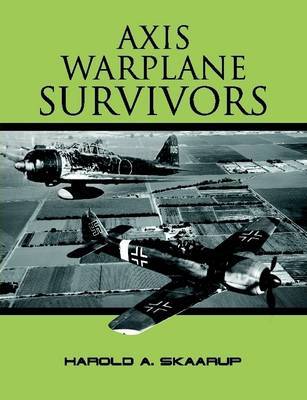 Axis Warplane Survivors by Harold A Skaarup image