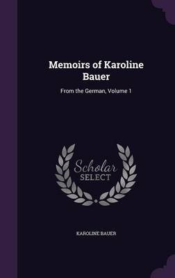 Memoirs of Karoline Bauer by Karoline Bauer image