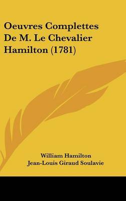 Oeuvres Complettes De M. Le Chevalier Hamilton (1781) by Jean-Louis Giraud Soulavie image
