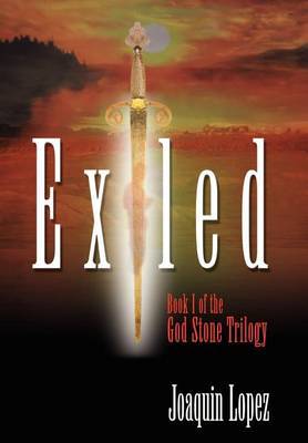 Exiled: Bk. I on Hardback by Joaquin Lopez