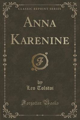 Anna Karenine (Classic Reprint) by Leo Nikolayevich Tolstoy image