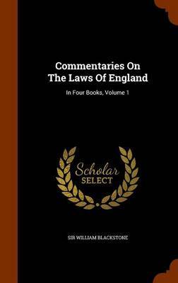 Commentaries on the Laws of England on Hardback by Sir William Blackstone