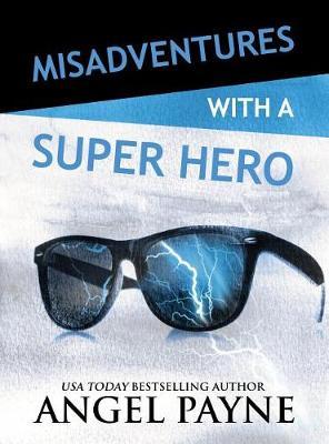 Misadventures with a Super Hero by Angel Payne image