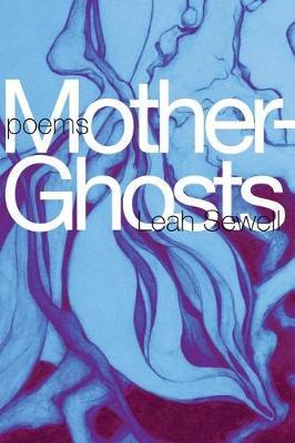 Mother-Ghosts by Leah Sewell image
