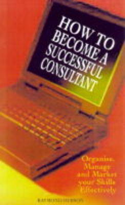 How to Become a Successful Consultant on Paperback by Raymond Hebson