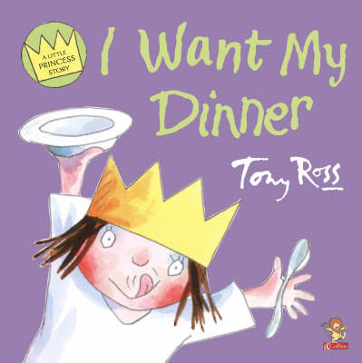 I Want My Dinner by Tony Ross image