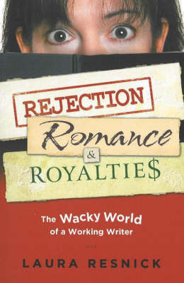 Rejection, Romance and Royalties by Laura Resnick image