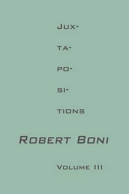 Jux-Ta-Po-SI-Tions Volume III by Robert Boni image