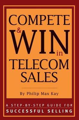 Compete and Win in Telecom Sales by Philip Max Kay image