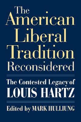 The American Liberal Tradition Reconsidered on Hardback