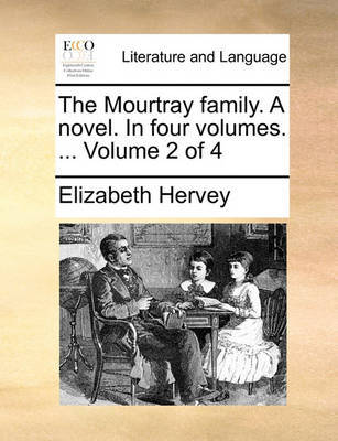 The Mourtray Family. a Novel. in Four Volumes. ... Volume 2 of 4 by Elizabeth Hervey image
