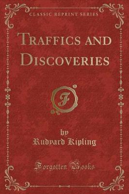 Traffics and Discoveries (Classic Reprint) by Rudyard Kipling image