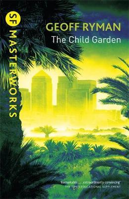 The Child Garden (S.F. Masterworks) by Geoff Ryman image