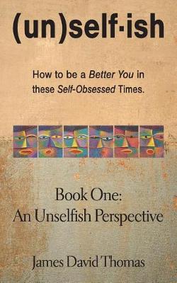 An Unselfish Perspective by James David Thomas image