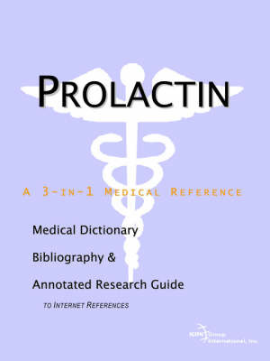 Prolactin - A Medical Dictionary, Bibliography, and Annotated Research Guide to Internet References on Paperback by ICON Health Publications