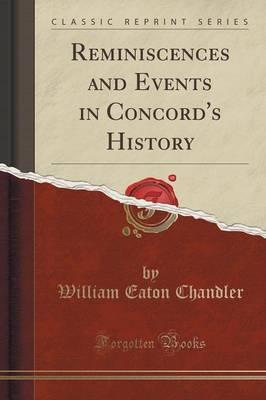 Reminiscences and Events in Concord's History (Classic Reprint) by William Eaton Chandler image