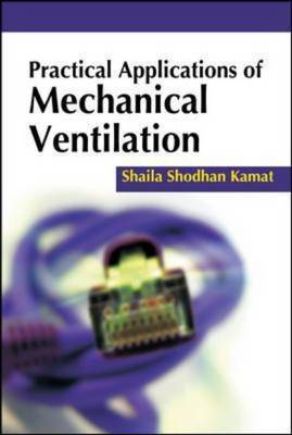 Practical Applications of Mechanical Ventilation by Shaila Shodhan Kamat image