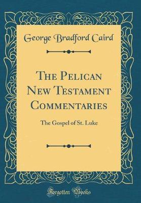 The Pelican New Testament Commentaries by George Bradford Caird image