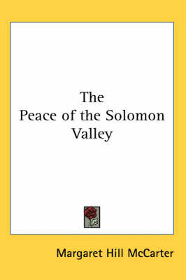 The Peace of the Solomon Valley by Margaret Hill McCarter image