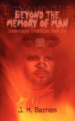 Beyond the Memory of Man: Bk. 1 by J.M. Barnes