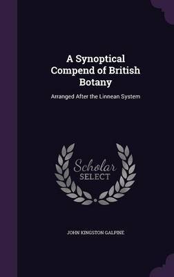 A Synoptical Compend of British Botany by John Kingston Galpine image
