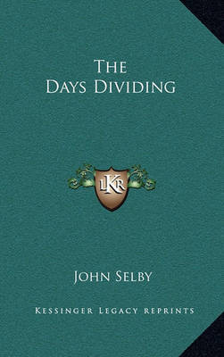 The Days Dividing the Days Dividing by John Selby image