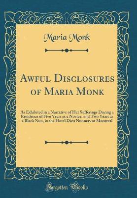 Awful Disclosures of Maria Monk by Maria Monk image