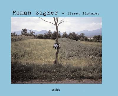 Roman Signer: Street Pictures on Hardback by Roman Signer