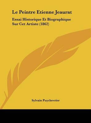 Le Peintre Etienne Jeaurat: Essai Historique Et Biographique Sur CET Artiste (1862) by Sylvain Puychevrier image
