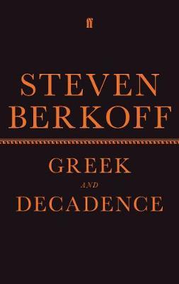 Greek and Decadence by Steven Berkoff image