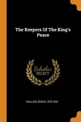 The Keepers of the King's Peace by Edgar Wallace image