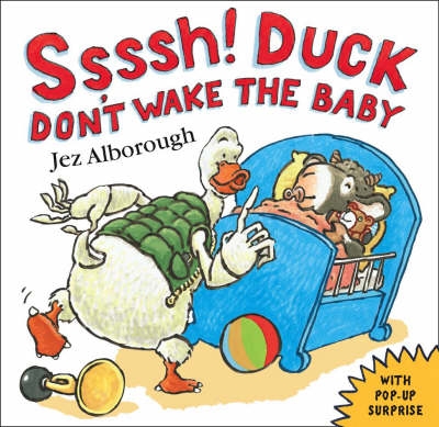 Ssssh! Duck Don't Wake the Baby by Jez Alborough image