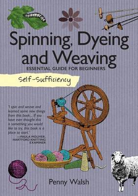 Self-Sufficiency: Spinning, Dyeing & Weaving by Penny Walsh image